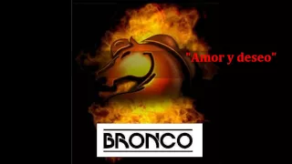 Bronco ~Amor y deseo~