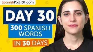 Day 30: 300/300 | Learn 300 Spanish Words in 30 Days Challenge