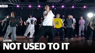 Kehlani - Not Used To It | SOOM Choreography | INTRO Dance Music Studio | 충장점
