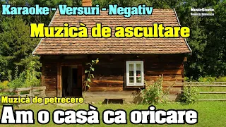 Karaoke - Am o casa ca oricare - Muzica de petrecere / ascultare - [2024] - Versuri - Negativ