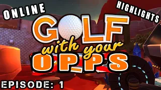 Golf With Your OPPS!? Episode 1 - Golf With Your Friends: Online Highlights