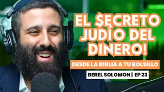Los Secretos Judíos del Dinero desde una Perspectiva Ortodoxa con Berel Solomon | EP #23