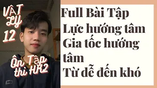 [Vật Lý 10] - Full Bài Tập Lực Hướng Tâm - Chương Trình SGK Mới - Ôn Tập Thi HK2