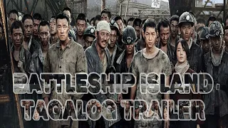 Battleship Island Tagalog Trailer