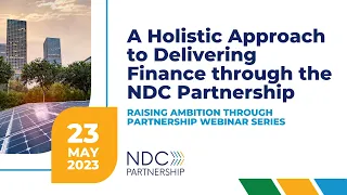 A Holistic Approach to Delivering Finance through the NDC Partnership