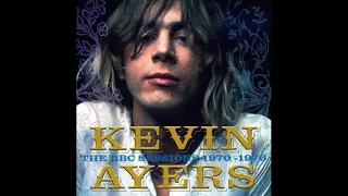 Kevin Ayers -  The BBC Sessions 1970-1976  (Full Album)