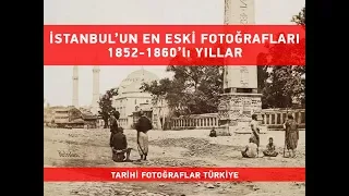 İstanbul'un en eski fotoğrafları 1852 1860'lar James Robertson
