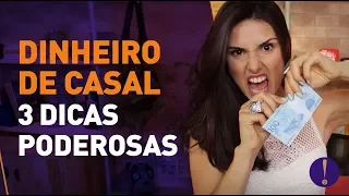 DINHEIRO NO CASAMENTO! 3 DICAS PODEROSAS PRA MULTIPLICAR O DINHEIRO DO CASAL!