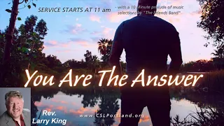 YOU ARE THE ANSWER