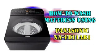 Step to wash you mattresses using PANASONIC Top load (NA-FD11AR1)
