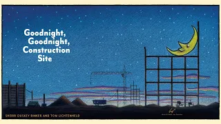 Goodnight, Goodnight, Construction Site - An Animated Read Out Loud