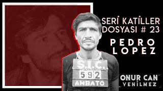 300 ÇOCUK KATİLİ PEDRO ALONSO LOPEZ - ( AND DAĞLARI CANAVARI ) I Seri Katiller Dosyası 23. Bölüm