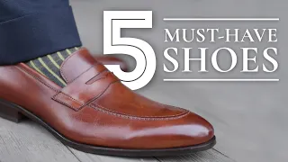 5 Dress Shoes Every Man Must Have - What Leather Men's Shoes To Buy - Which Ones To Purchase First