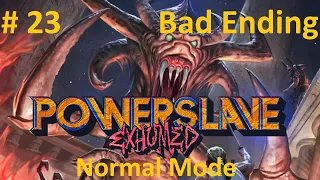 PowerSlave Exhumed | Platinum Walkthrough | Normal Mode | Level 23: Kilmaat Haunt | Bad Ending |# 23