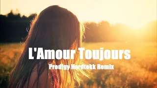 Gigi D'Agostino - L'Amour Toujours (Prod!gy Hardtekk Remix)