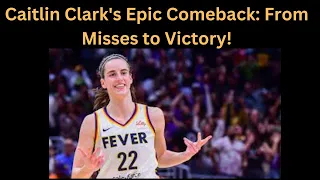 Caitlin Clark's Epic Comeback From Misses to Victory!