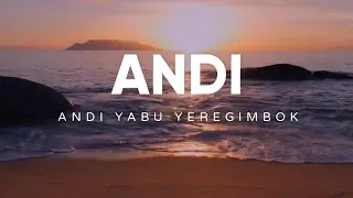 lagu Daerah ANDI ABU YEREGIMBOK terbaru 2021