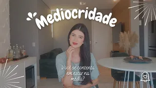 EXCELÊNCIA X MEDIOCRIDADE | Estar sempre na média