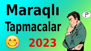 Tapmacalar - Tap Tapmaca Maraqlı və Əyləncəli Tapmacalar və Cavabları 2023 (Sual Cavab)