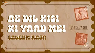 Lyrical | Ae Dil Kisi Ke Yaad | Saleem Raza |@EMIPakistanOfficial