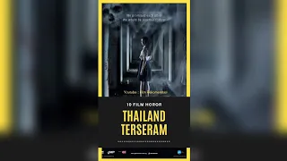 10 Film Horor Thailand Terseram #filmrekomendasi