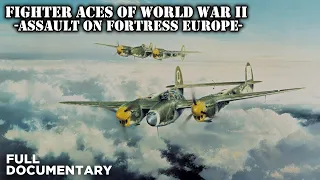 Fighter Aces of World War II - Assault on Fortress Europe