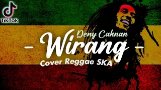 WIRANG - Deny Caknan Cover Reggae SKA + Lirik