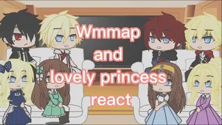 Who made me a princess (wmmap)and lovely princess react