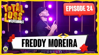 Total Loss Weekendmix | Episode 24 - Freddy Moreira