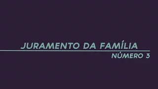 Juramento da Família Número 3 - Parte 1