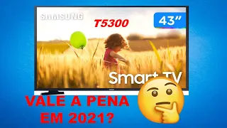 TV SAMSUNG 43' T5300  - VALE A PENA 2021? ANÁLISE