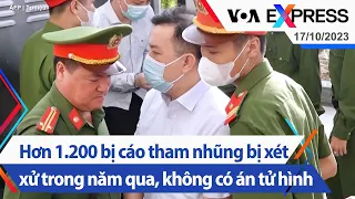 Hơn 1.200 bị cáo tham nhũng bị xét xử trong năm qua, không có án tử hình | Truyền hình VOA 17/10/23