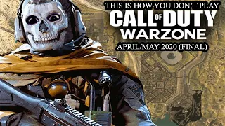 This Is How You DON'T Play Call of Duty: Warzone - April/May 2020 (0utsyder Edition)