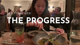 San Francisco | The Progress | The Best Californian Food/Restaurant in SF | Foodie Trips Series