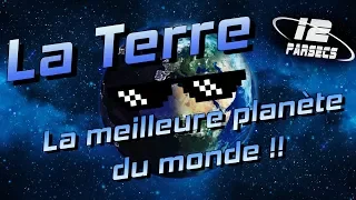 LA TERRE : la meilleure planète du monde !!