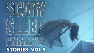 Scary Sleep Paralysis Stories [Vol.5] A Compilation of Fear