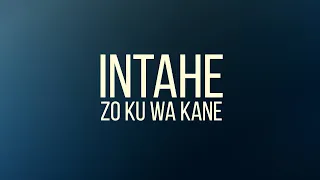 INTAHE ZO KU WA KANE 18/01/2024 by Chris Ndikumana