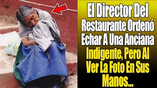 El Dueño De Restaurante Ordenó Echar A Una Viejita Indigente, Pero Al Ver Esta Foto En Sus Manos…