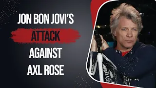 Jon Bon Jovi's Attack Against Axl Rose