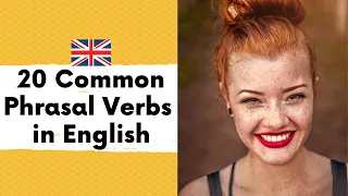 20 COMMON PHRASAL VERBS YOU NEED TO KNOW! English Conversation | Example Sentences | British English