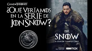 SNOW | ¿Qué veríamos en la serie de Jon Snow? | Game of Thrones