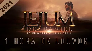 Jejum de Daniel 2021- MELHORES LOUVORES | 1 Hora de Adoração 🎹🎤