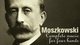 Moszkowski: Complete Music for Piano Four Hands