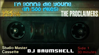 I'm Gonna Die Young in 500 Miles (The Proclaimers vs. Kesha)