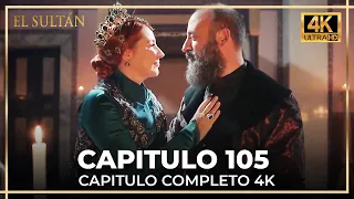 El Sultán | Capitulo 105 Completo (4K)