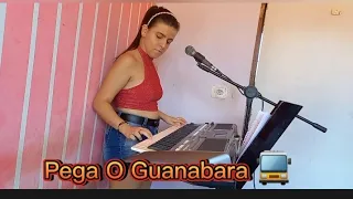 Pega O Guanabara E Vem (Cover) - ( Vanessa Dos Teclados) -(Vanessa ) (Fontes)