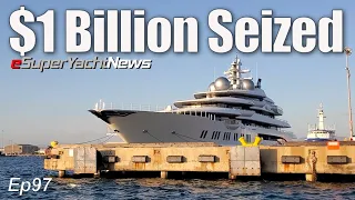 US Seizes $1 Billion from SuperYacht owner | Ep97 SY News