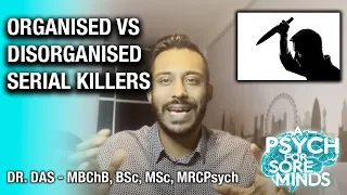 What is the Difference Between Organised vs. Disorganised Killers?