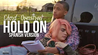 Hold On - Chord Overstreet Versión Español | Cover por Ken3r