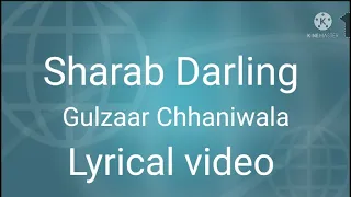 Sharab Darling - Lyrical || Gulzar Chhaniwala || Lyrics for sharab Darling